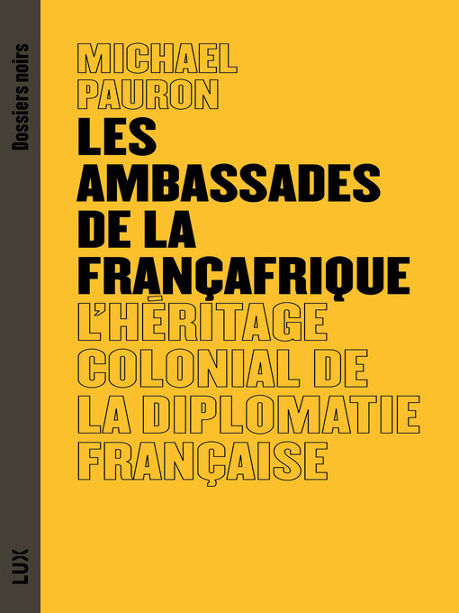 Title details for Les ambassades de la Françafrique by Pauron Michaël - Available